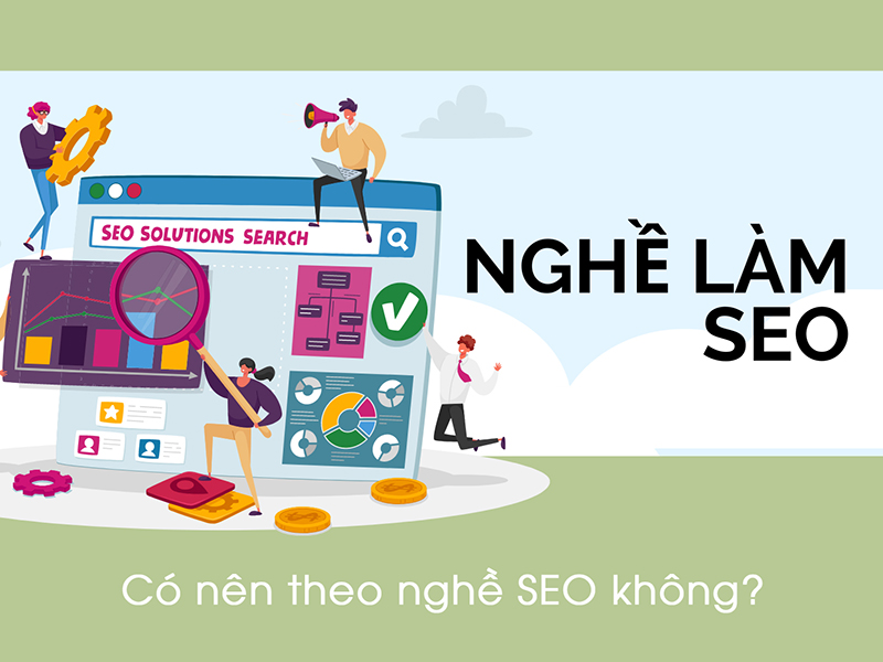 Nghề SEO là gì? Có nên theo nghề SEO không?