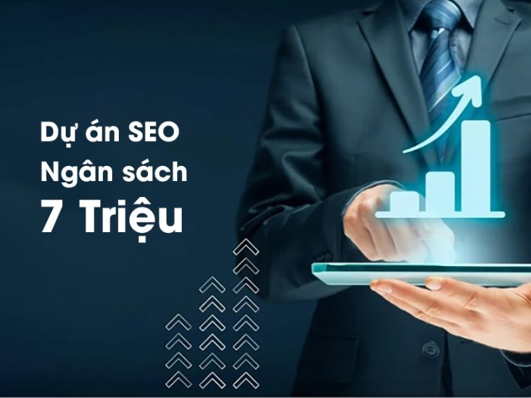 Dự án SEO với ngân sách 7 triệu