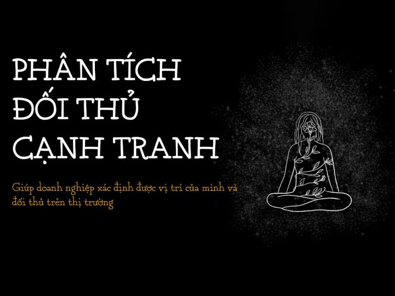 Phân tích đối thủ cạnh tranh